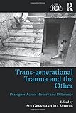 Trans-generational Trauma and the Other: Dialogues across history and difference (Relational Perspectives Book Series)