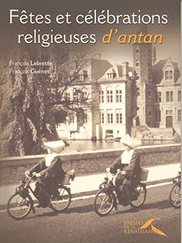 FÃªtes et cÃ©lÃ©brations religieuses d'antan by (Paperback)