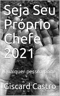 Livro Seja Seu Próprio Chefe 2021: Qualquer pessoa pode