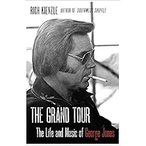 The Grand Tour: The Life and Music of George Jones: Kienzle