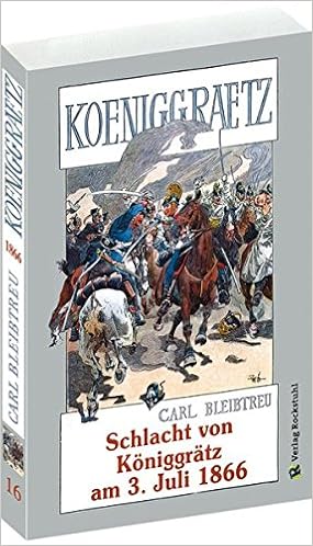 Schlacht Von Koniggratz Am 3 Juli 1866 Bitva U Hradce Kralove 1866 Amazon De Carl Bleibtreu Bucher