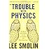 The Trouble With Physics: The Rise of String Theory, The Fall of a Science, and What Comes Next
