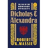 Nicholas and Alexandra: The Fall of the Romanov Dynasty (Modern Library)