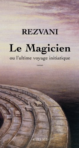 Le  magicien ou L'ultime voyage initiatique