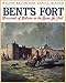 Bent's Fort: Crossroads of Cultures on the Santa Fe Trail