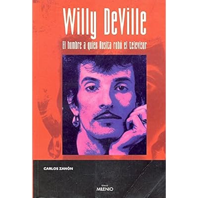 Willy DeVille: El hombre a quien Rosita robó el televisor (Música) Willy DeVille: El hombre a quien Rosita robó el televisor (Música)