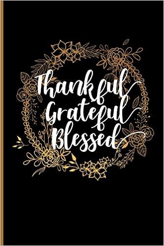 Thankful Grateful Blessed Images Buy Thankful Grateful Blessed Book Online At Low Prices In India | Thankful  Grateful Blessed Reviews & Ratings - Amazon.in