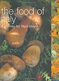 The Food of Italy: A Journey for Food Lovers (Food of the World)