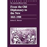 From the Old Diplomacy to the New: 1865 - 1900
