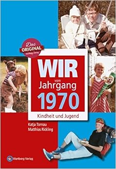 Wir vom Jahrgang 1970 - Kindheit und Jugend (Jahrgangsbände), by Katja Tornau Wir vom Jahrgang 1970 - Kindheit und Jugend (Jahrgangsbände), by Katja Tornau
