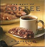 The Best of Coffee: A Cookbook by 