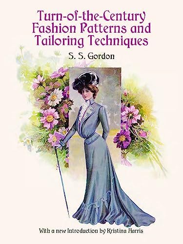 Authentic Victorian Fashion Patterns: A Complete Lady's Wardrobe