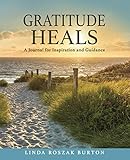 Gratitude Heals: A Journal for Inspiration and Guidance by 