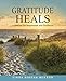 Gratitude Heals: A Journal for Inspiration and Guidance by 