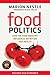 Food Politics: How the Food Industry Influences Nutrition and Health (California Studies in Food and Culture) - Book by Dr. Marion Nestle