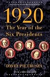 Front cover for the book 1920: The Year of the Six Presidents by David Pietrusza