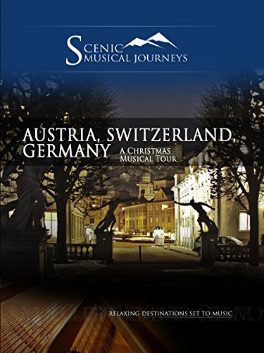 Naxos Scenic Musical Journeys - Austria, Switzerland, Germany A Christmas Musical Tour