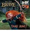 Take Aim! (Disney/Pixar Brave) (3-D Pictureback)