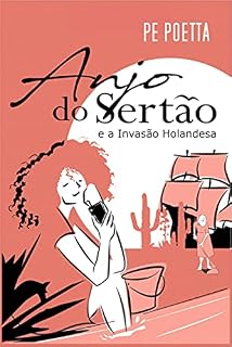 Livro Anjo do Sertão: e a Invasão Holandesa
