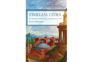 Timeless Cities: An Architect's Reflections On Renaissance Italy (Icon Editions)