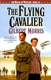 The Flying Cavalier (The House of Winslow #23) by Gilbert Morris