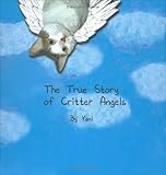 The True Story of Critter Angels by Yani by Shendl Diamond (2005) Hardcover by Shendl Diamond