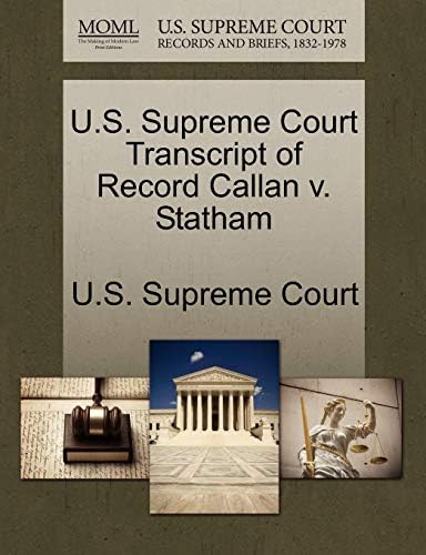 U.S. Supreme Court Transcript of Record Callan V. Statham Paperback – Import, 26 Oct 2011