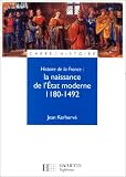 Image de Histoire de la France : la naissance de l'Etat moderne, 1180-1492