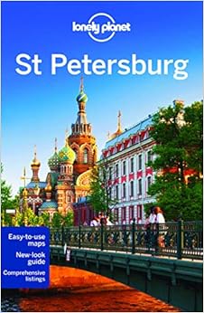 Lonely Planet St Petersburg (Travel Guide), by Lonely Planet Tom Masters Lonely Planet St Petersburg (Travel Guide), by Lonely Planet Tom Masters