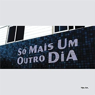 Livro Só Mais Um Outro Dia