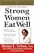 Strong Women Eat Well - Book by Dr. Miriam Nelson