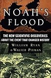 Noah's Flood: The New Scientific Discoveries About The Event That Changed History by 