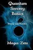 Quantum Sorcery Basics: Theory and Practice