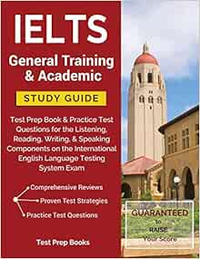 IELTS General Training & Academic Study Guide: Test Prep Book