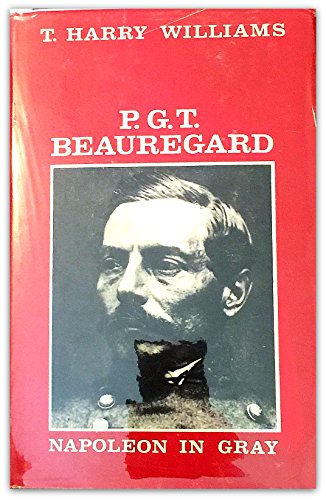 P.G.T. Beauregard, Napoleon in Gray by T. Harry Williams