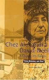 Chez Alexandra David-Néel à Digne-les-Bains