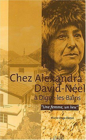 Chez Alexandra David-Néel à Digne-les-Bains