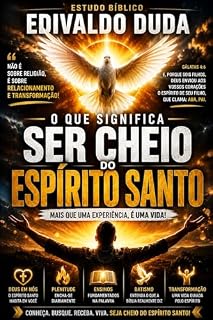 Livro O Que Significa Ser Cheio do Espírito Santo: Uma Jornada Bíblica Sobre a Presença de Deus e a Transformação da Vida Cristã