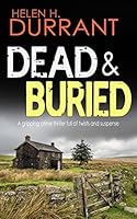 DEAD & BURIED a gripping crime thriller full of twists