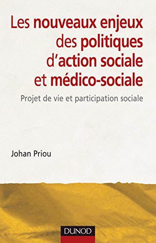 Les  nouveaux enjeux des politiques d'action sociale et médico-sociale