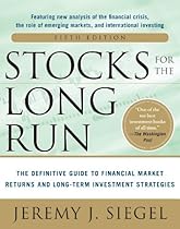 Stocks for the Long Run 5/E: The Definitive Guide to Financial Market Returns & Long-Term Investment Strategies (Management & Leadership) Stocks for the Long Run 5/E: The Definitive Guide to Financial Market Returns & Long-Term Investment Strategies (Management & Leadership)