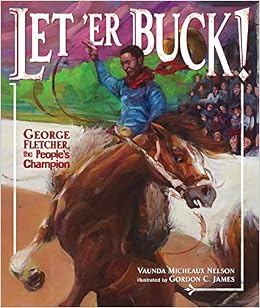Let 'Er Buck!: George Fletcher, the People's Champion