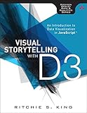 Visual Storytelling with D3: An Introduction to Data Visualization in JavaScript (Addison-Wesley Data and Analytics)