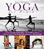 Yoga for Women: Gain Strength and Flexibility, Ease PMS Symptoms, Relieve Stress, Stay Fit Through P by Karin Björkegren