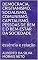 Livro DEMOCRACIA, CRISTIANISMO, SOCIALISMO, COMUNISMO, CAPITALISMO, PESSOAS DE BEM E O BEM-ESTAR DA SOCIEDADE: essência e relação (FILOSOFANDO Livro 3)