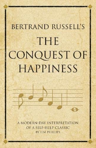 Bertrand Russell's The Conquest of Happiness: A modern-day interpretation of a self-help classic (Infinite Success)