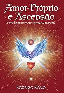 Livro Amor-Próprio e Ascensão: Exercícios práticos de limpeza e auto-estima