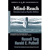 Mind-Reach: Scientists Look at Psychic Abilities (Studies in Consciousness)