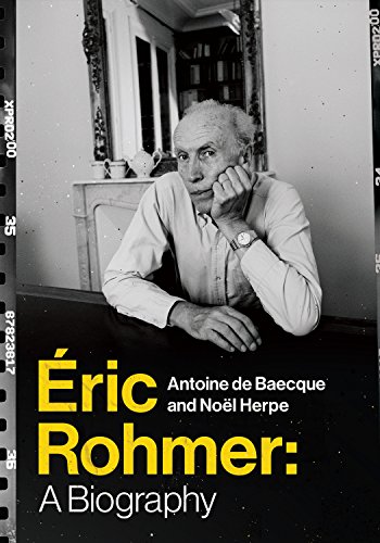 Éric Rohmer: A Biography by Antoine de Baecque