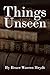 Things Unseen by 